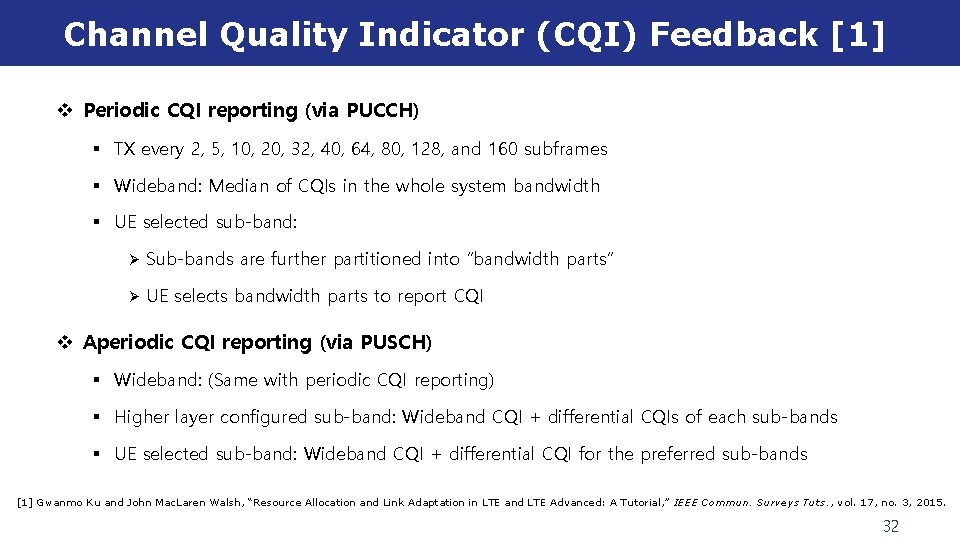 Channel Quality Indicator (CQI) Feedback [1] v Periodic CQI reporting (via PUCCH) § TX