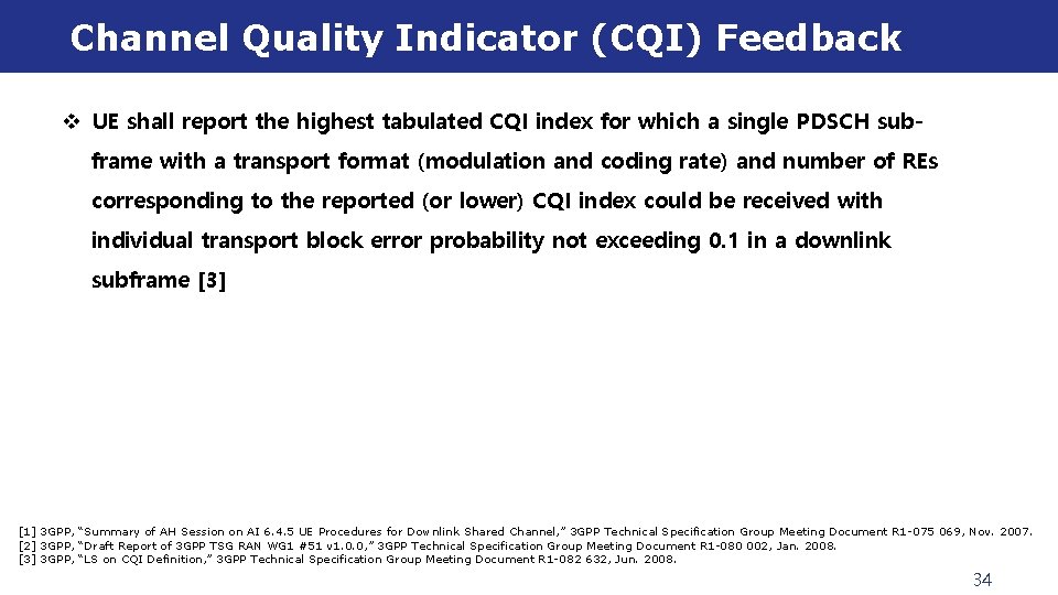 Channel Quality Indicator (CQI) Feedback v UE shall report the highest tabulated CQI index