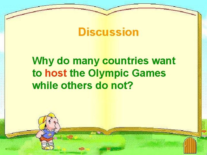 Discussion Why do many countries want to host the Olympic Games while others do