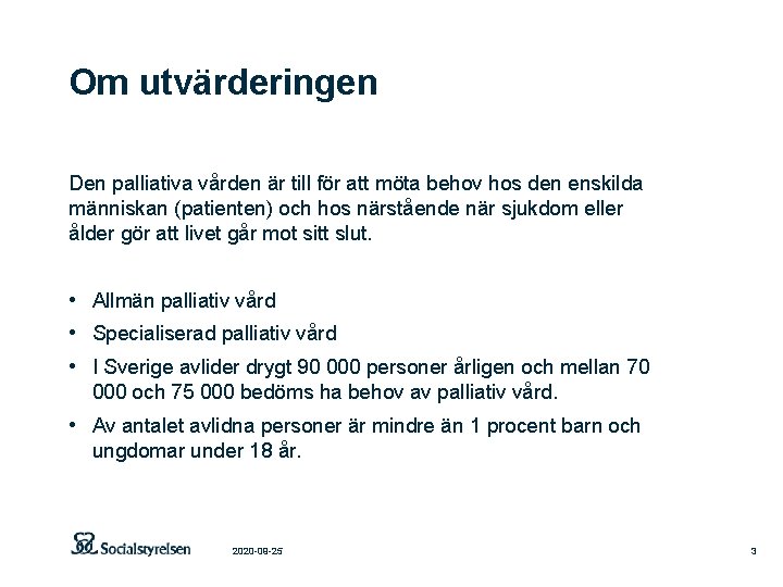 Om utvärderingen Den palliativa vården är till för att möta behov hos den enskilda