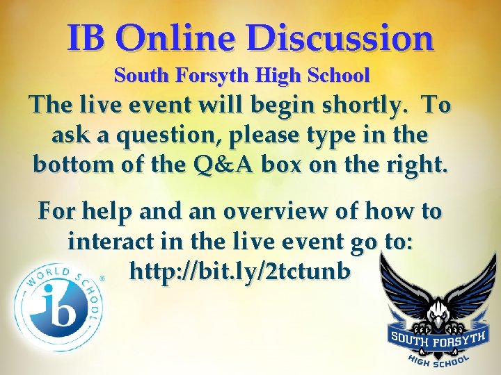 IB Online Discussion South Forsyth High School The live event will begin shortly. To