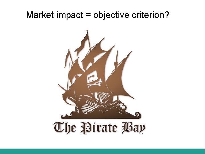 Market impact = objective criterion? 