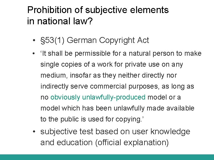 Prohibition of subjective elements in national law? • § 53(1) German Copyright Act •