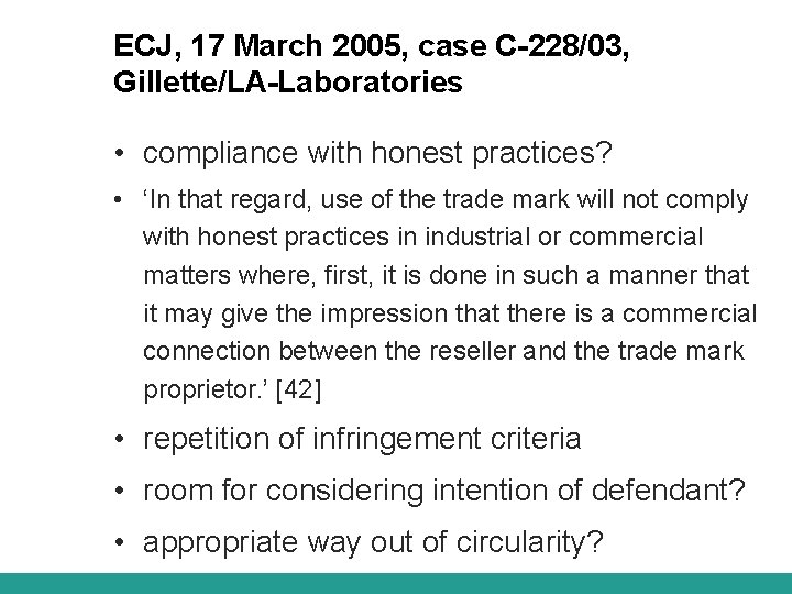 ECJ, 17 March 2005, case C-228/03, Gillette/LA-Laboratories • compliance with honest practices? • ‘In