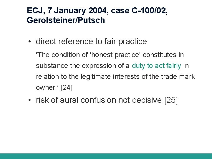 ECJ, 7 January 2004, case C-100/02, Gerolsteiner/Putsch • direct reference to fair practice ‘The