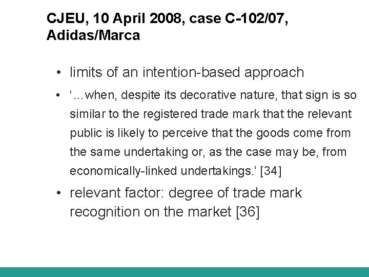 CJEU, 10 April 2008, case C-102/07, Adidas/Marca • limits of an intention-based approach •