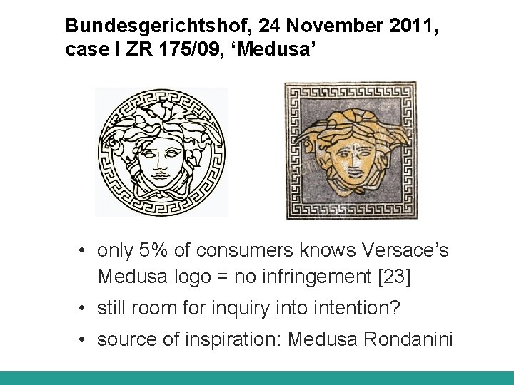 Bundesgerichtshof, 24 November 2011, case I ZR 175/09, ‘Medusa’ • only 5% of consumers