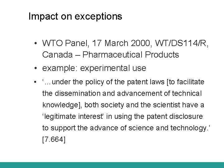 Impact on exceptions • WTO Panel, 17 March 2000, WT/DS 114/R, Canada – Pharmaceutical