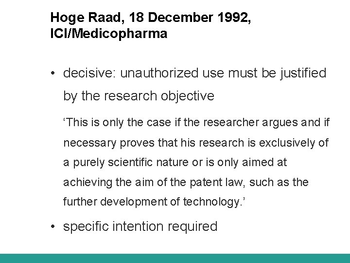 Hoge Raad, 18 December 1992, ICI/Medicopharma • decisive: unauthorized use must be justified by