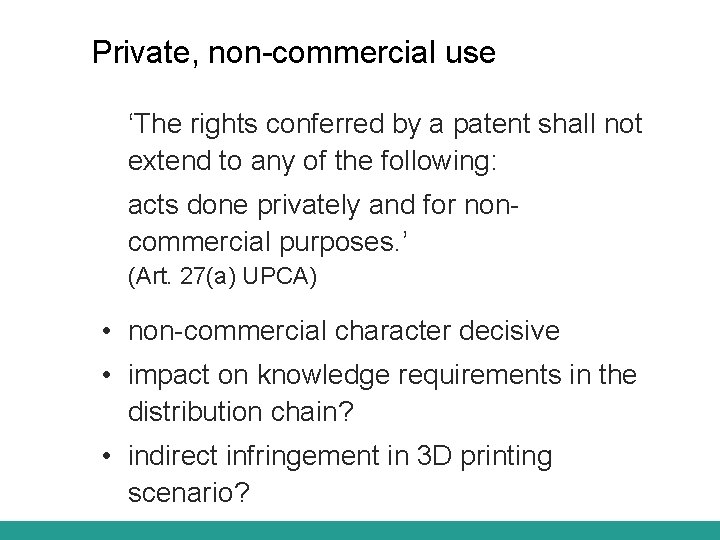 Private, non-commercial use ‘The rights conferred by a patent shall not extend to any