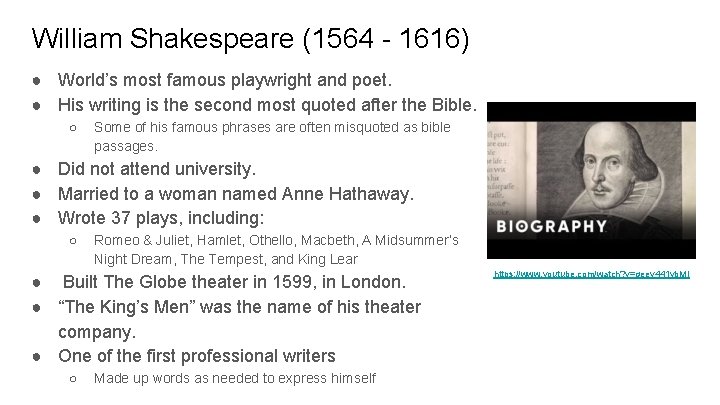 William Shakespeare (1564 - 1616) ● World’s most famous playwright and poet. ● His