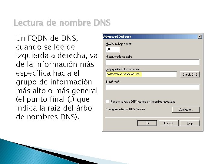 Lectura de nombre DNS Un FQDN de DNS, cuando se lee de izquierda a