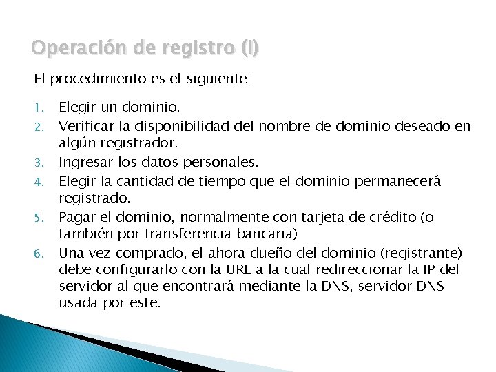 Operación de registro (I) El procedimiento es el siguiente: 1. 2. 3. 4. 5.