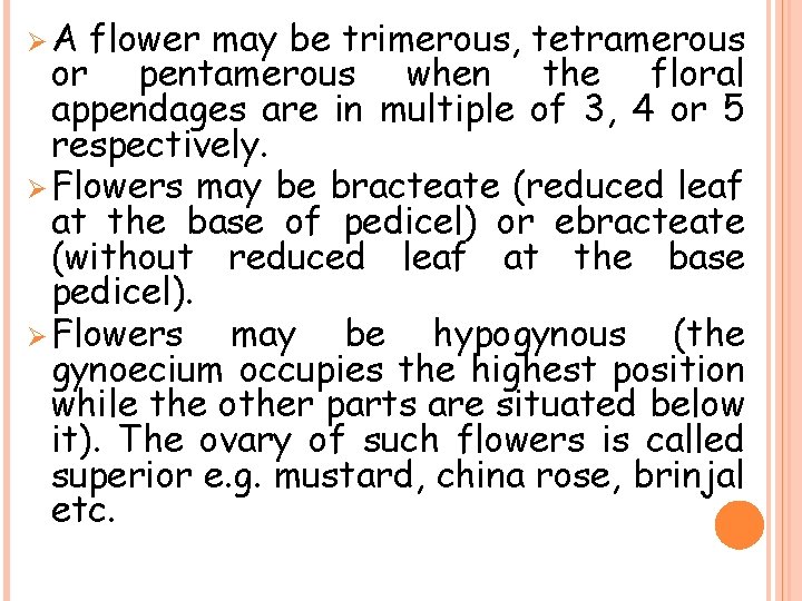 ØA flower may be trimerous, tetramerous or pentamerous when the floral appendages are in