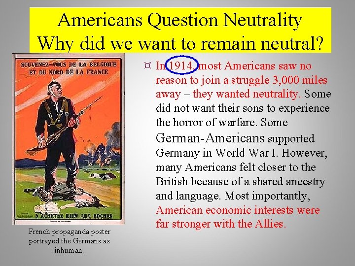 Americans Question Neutrality Why did we want to remain neutral? French propaganda poster portrayed