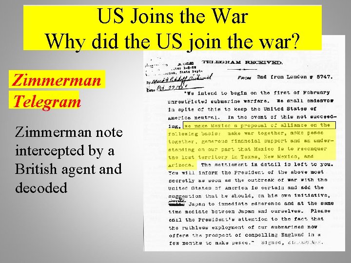 US Joins the War Why did the US join the war? Zimmerman Telegram Zimmerman