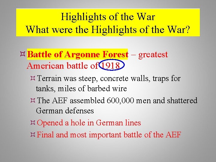 Highlights of the War What were the Highlights of the War? Battle of Argonne