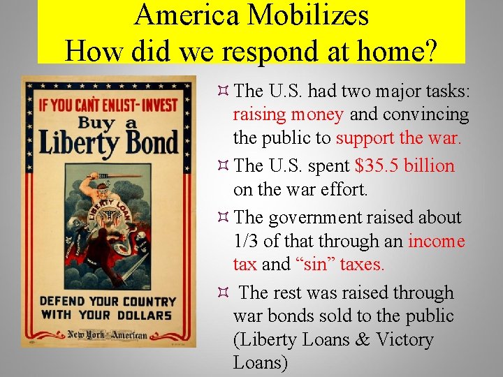 America Mobilizes How did we respond at home? The U. S. had two major