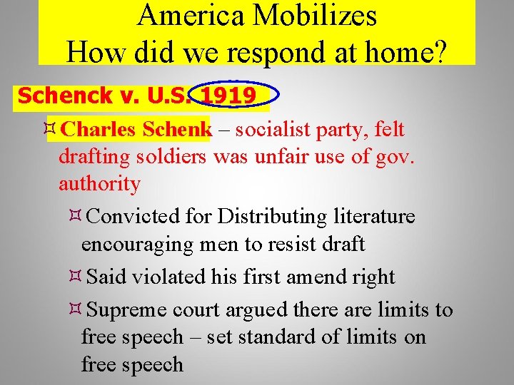 America Mobilizes How did we respond at home? Schenck v. U. S. 1919 Charles