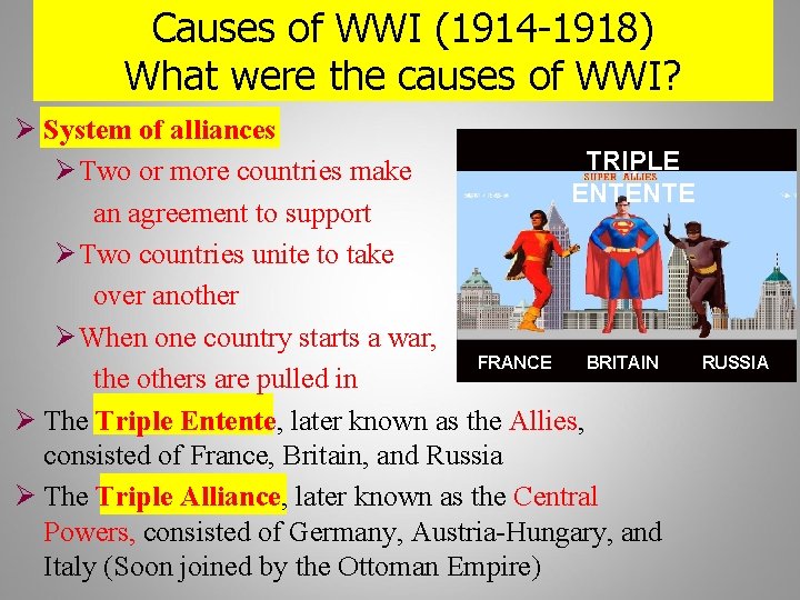 Causes of WWI (1914 -1918) What were the causes of WWI? Ø System of