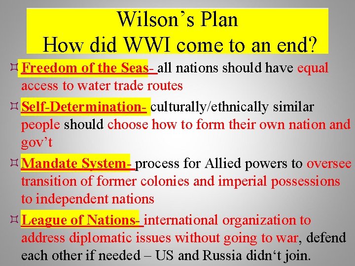 Wilson’s Plan How did WWI come to an end? Freedom of the Seas- all