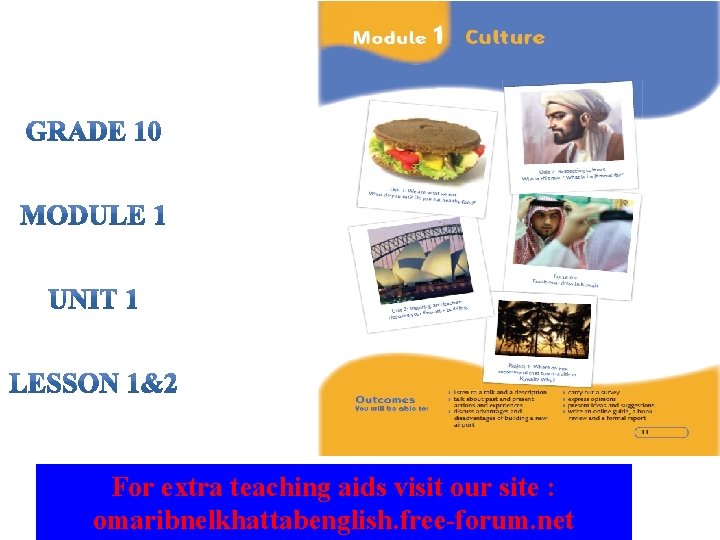 For extra teaching aids visit our site : omaribnelkhattabenglish. free-forum. net 