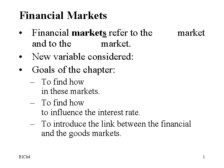 Financial Markets • Financial markets refer to the and to the market. • New