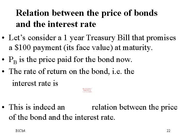 Relation between the price of bonds and the interest rate • Let’s consider a