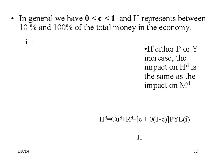  • In general we have 0 < c < 1 and H represents