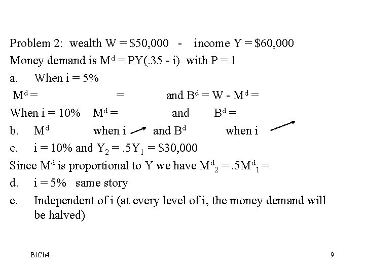 Problem 2: wealth W = $50, 000 - income Y = $60, 000 Money