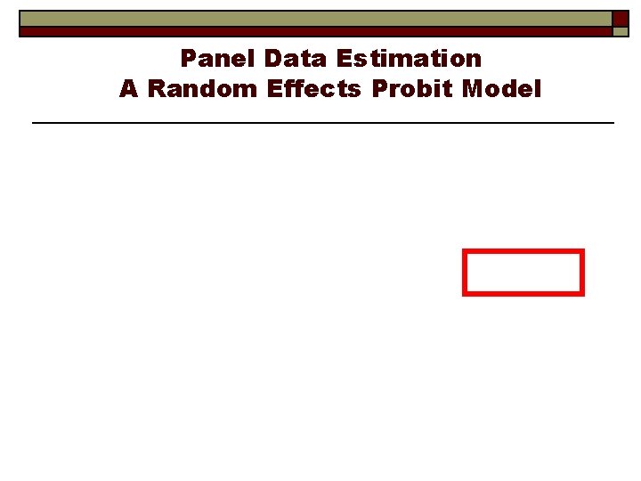 Panel Data Estimation A Random Effects Probit Model 