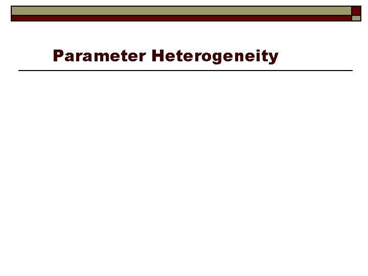 Parameter Heterogeneity 