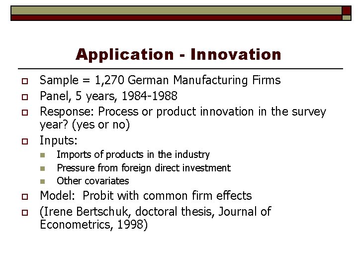 Application - Innovation o o Sample = 1, 270 German Manufacturing Firms Panel, 5