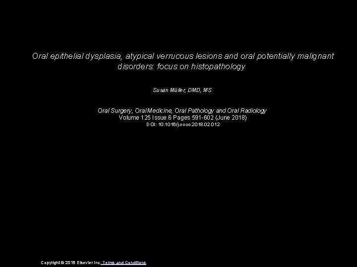 Oral epithelial dysplasia, atypical verrucous lesions and oral potentially malignant disorders: focus on histopathology