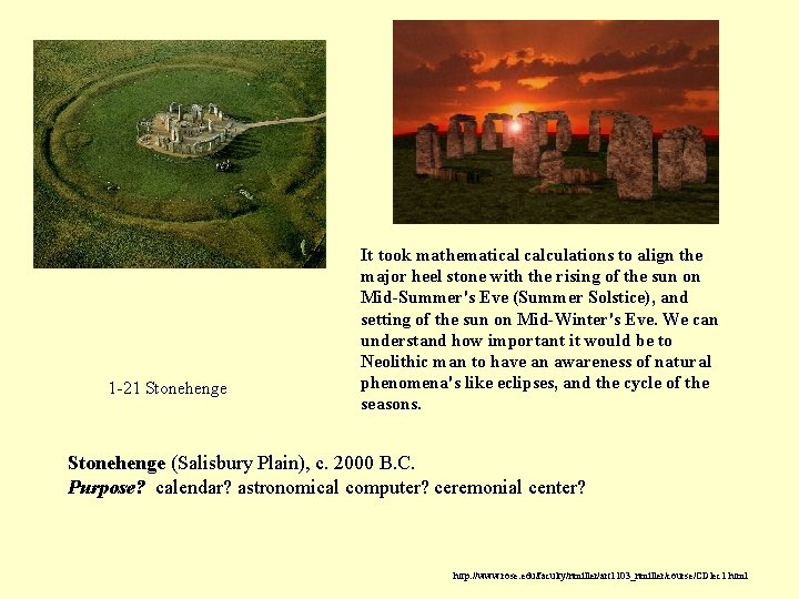 1 -21 Stonehenge It took mathematical calculations to align the major heel stone with