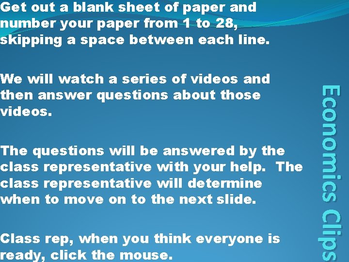 Get out a blank sheet of paper and number your paper from 1 to