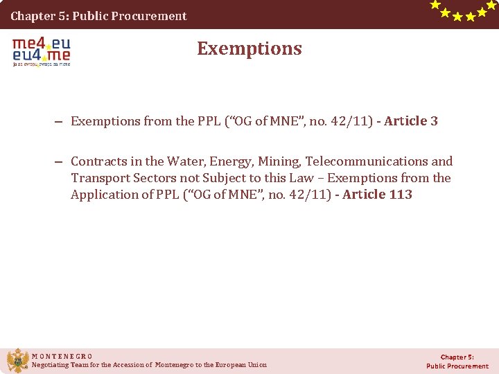 Chapter 5: Public Procurement Exemptions – Exemptions from the PPL (“OG of MNE”, no. Chapter 5: Public Procurement Exemptions – Exemptions from the PPL (“OG of MNE”, no.