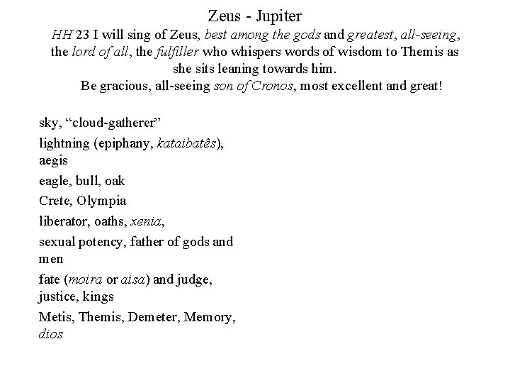 Zeus - Jupiter HH 23 I will sing of Zeus, best among the gods