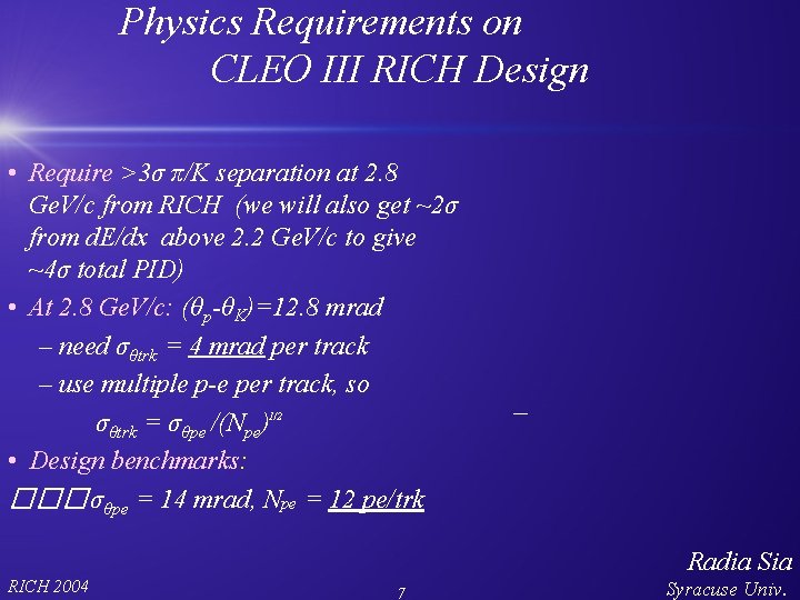 Physics Requirements on CLEO III RICH Design • Require >3σ π/K separation at 2.