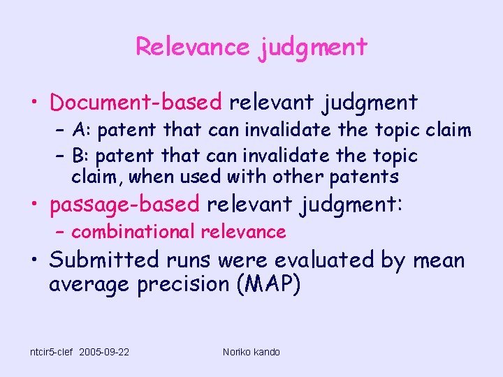 Relevance judgment • Document-based relevant judgment – A: patent that can invalidate the topic