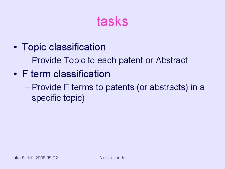 tasks • Topic classification – Provide Topic to each patent or Abstract • F