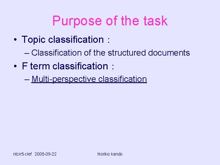 Purpose of the task • Topic classification：　 – Classification of the structured documents •