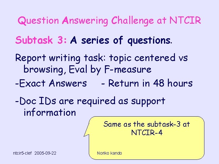 Question Answering Challenge at NTCIR Subtask 3: A series of questions. Report writing task: