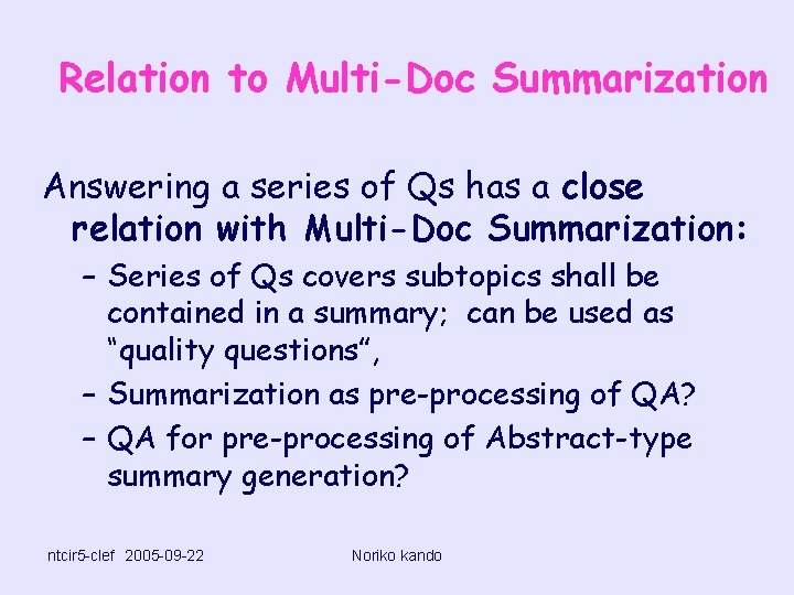 Relation to Multi-Doc Summarization Answering a series of Qs has a close relation with