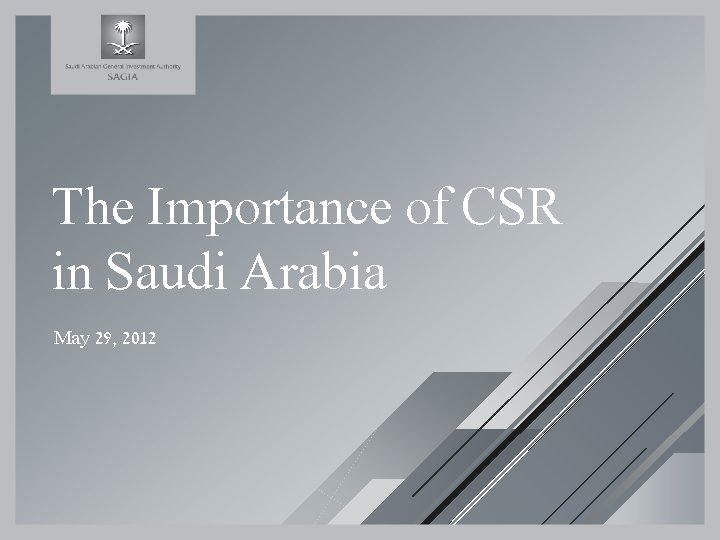 The Importance of CSR in Saudi Arabia May 29, 2012 