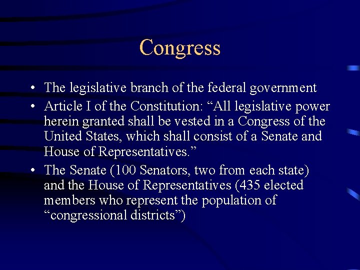 Congress • The legislative branch of the federal government • Article I of the