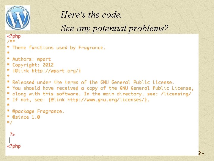 Here's the code. See any potential problems? -22 - 