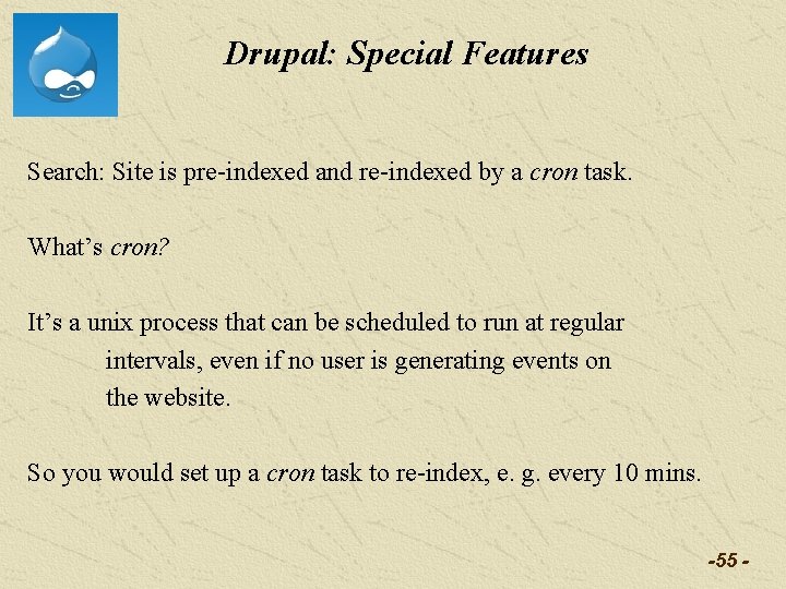 Drupal: Special Features Search: Site is pre-indexed and re-indexed by a cron task. What’s