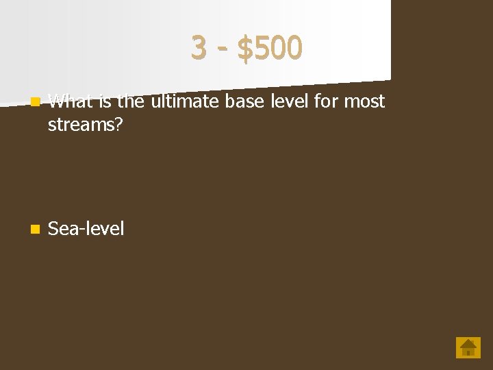 3 - $500 n What is the ultimate base level for most streams? n