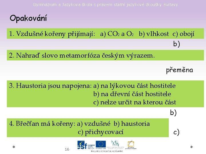 Gymnázium a Jazyková škola s právem státní jazykové zkoušky Svitavy Opakování 1. Vzdušné kořeny